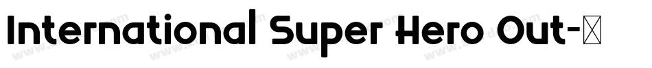 International Super Hero Out字体转换